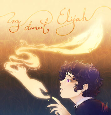 my dearest Elijah my dearest Elijah